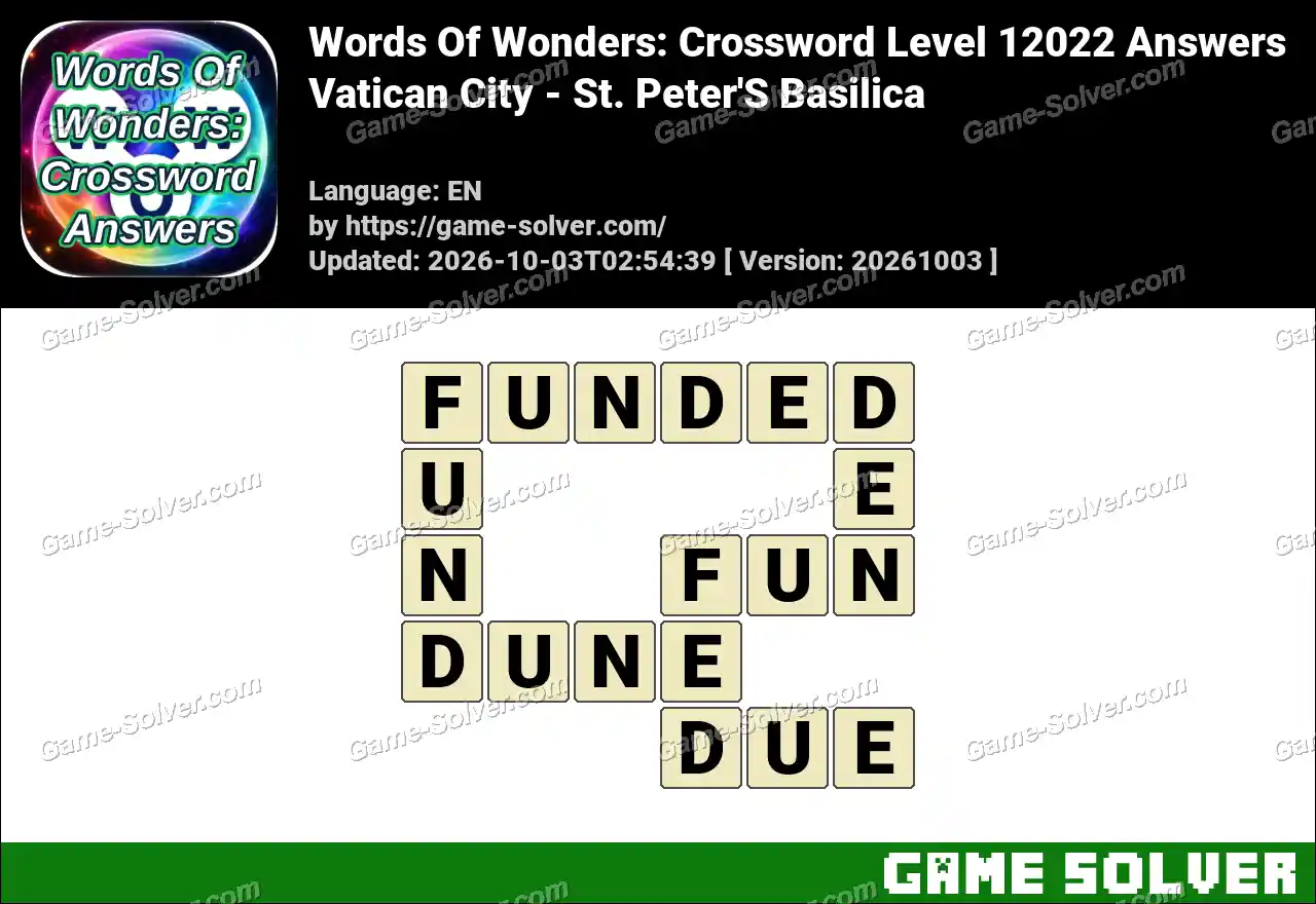 Words Of Wonders: Crossword Level 12022 Answers – Vatican City – St. Peter’S Basilica